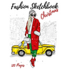Fashion Sketchbook Christmas: Figure Female Template With Front View - Back View -Side View Large Figure Template For Easily Sketching Your Fashion De - Paperback