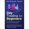 Day Trading for Beginners: The Psychology of Day Trading for Beginners - Paperback