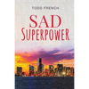 Sad Superpower - Paperback