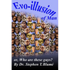 Evo-illusion of Man: or, Who Are These Guys? - Paperback