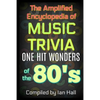 The Amplified Encyclopedia of Music Trivia: One Hit Wonders of the 80's - Paperback