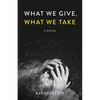 What We Give, What We Take - Paperback