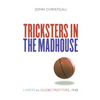 Tricksters in the Madhouse: Lakers vs. Globetrotters, 1948 - Paperback