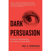 Dark Persuasion: A History of Brainwashing from Pavlov to Social Media - Paperback