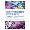 Practitioner Research in Early Childhood: International Issues and Perspectives - Paperback