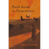 Field Guide to Forgiveness - Paperback