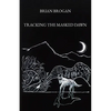 Tracking the Masked Dawn - Paperback
