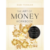 The Art of Money Workbook: A Three-Step Plan to Transform Your Relationship with Money - Paperback