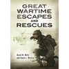 Great Wartime Escapes and Rescues - Hardcover