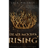 Dead Moons Rising: First Book in the Honest Scrolls series, Bonus Scene Edition - Hardcover