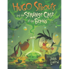 Hugo Sprouts and the Strange Case of the Beans - Hardcover