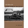 The World of the John Birch Society: Conspiracy, Conservatism, and the Cold War - Hardcover