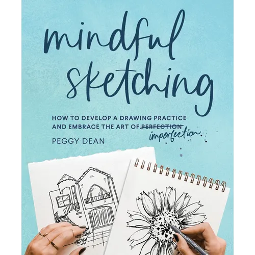 Mindful Sketching: A Drawing Book for Adults - Paperback