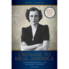Crusade to Heal America: The Remarkable Life of Mary Lasker - Hardcover