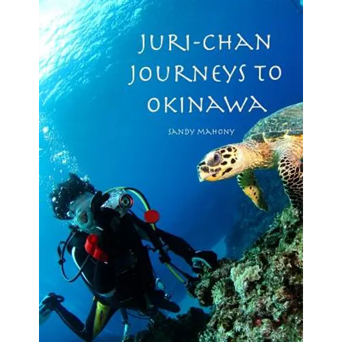 Juri-chan Journeys to Okinawa: World Adventure Series Book 2: Travel to Okinawa, Japan - Paperback