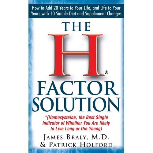 The H Factor Solution: Homocysteine, the Best Single Indicator of Whether You Are Likely to Live Long or Die Young - Paperback