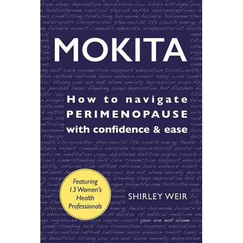Mokita: How to Navigate Perimenopause With Confidence & Ease. - Paperback