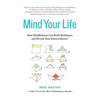 Mind Your Life: How Mindfulness Can Build Resilience and Reveal Your Extraordinary - Paperback