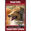 Rough Collie Training Book for Rough Collie Dogs & Puppies By BoneUP DOG Trainin: Are You Ready to Bone Up? Easy Training * Fast Results Rough Collie - Paperback