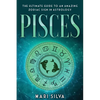 Pisces: The Ultimate Guide to an Amazing Zodiac Sign in Astrology - Paperback