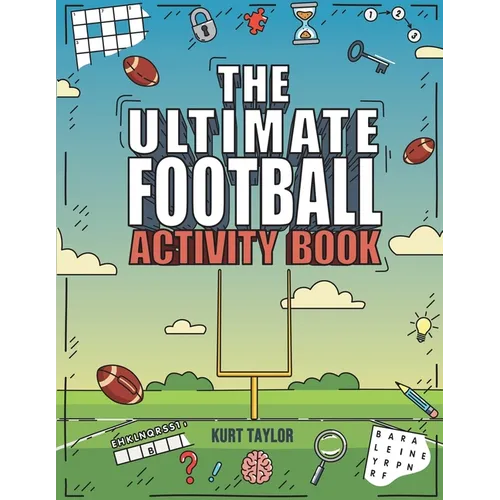 The Ultimate Football Activity Book: Crosswords, Word Searches, Puzzles, Fun Facts, Trivia Challenges and Much More for Football Lovers! (Perfect Foot - Paperback