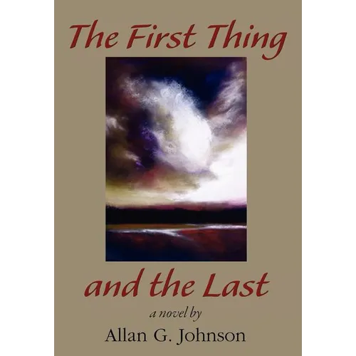 The First Thing and the Last - Hardcover