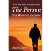 What You Need to Know about the Person You Want to Become - Hardcover