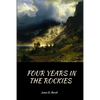 Four Years In the Rockies: or, The adventures of Isaac P. Rose - Paperback
