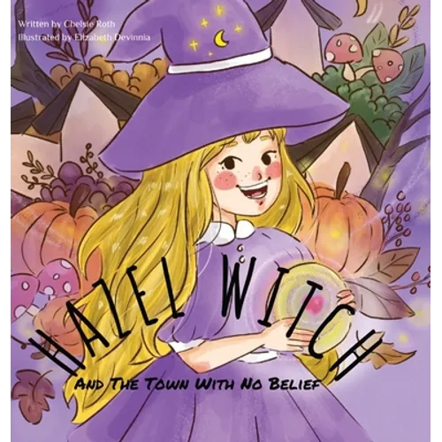 HAZEL WITCH And The Town With No Belief - Hardcover