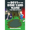 The Boys of the Bone Yard Slash: True Tales of Texas - Paperback