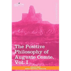 The Positive Philosophy of Auguste Comte, Vol. I (in 2 Volumes) - Paperback