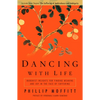 Dancing With Life: Buddhist Insights for Finding Meaning and Joy in the Face of Suffering - Paperback