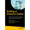 Building an Enterprise Chatbot: Work with Protected Enterprise Data Using Open Source Frameworks - Paperback
