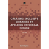 Creating Inclusive Libraries by Applying Universal Design: A Guide - Hardcover