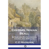 Colonel Ninian Beall: Settler and Militia Leader in Colonial-Era Maryland - Paperback