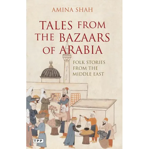 Tales from the Bazaars of Arabia: Folk Stories from the Middle East - Paperback