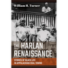 Harlan Renaissance: Stories of Black Life in Appalachian Coal Towns - Hardcover