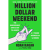 Million Dollar Weekend: The Surprisingly Simple Way to Launch a 7-Figure Business in 48 Hours - Hardcover
