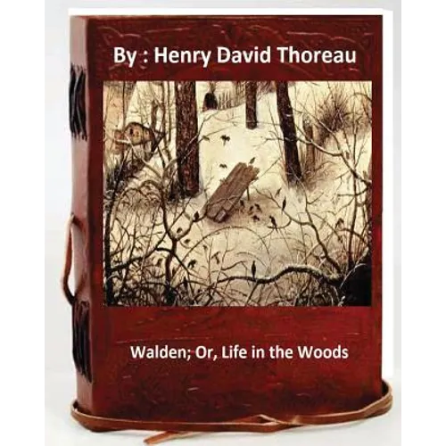 Walden; Or, Life in the Woods.By: Henry David Thoreau - Paperback