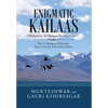 Enigmatic Kailaas: Part 1: Glimpses of Eternity Part 2: on the Trail of the Infinite - Hardcover