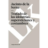 Tratado de las idolatrías, supersticiones y costumbres - Paperback