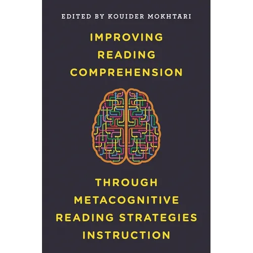 Improving Reading Comprehension Through Metacognitive Reading Strategies Instruction - Paperback