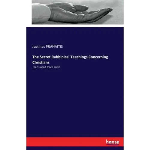The Secret Rabbinical Teachings Concerning Christians: Translated from Latin - Paperback
