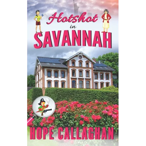 Hotshot in Savannah: A Made in Savannah Cozy Mystery Novel - Paperback