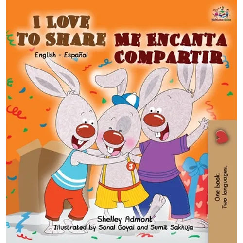 I Love to Share Me Encanta Compartir: English Spanish Bilingual Book - Hardcover