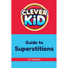 Clever Kid Guide to Superstitions - Paperback