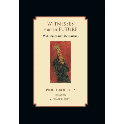 Witnesses for the Future: Philosophy and Messianism - Hardcover