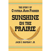Sunshine on the Prairie: The Story of Cynthia Ann Parker - Paperback
