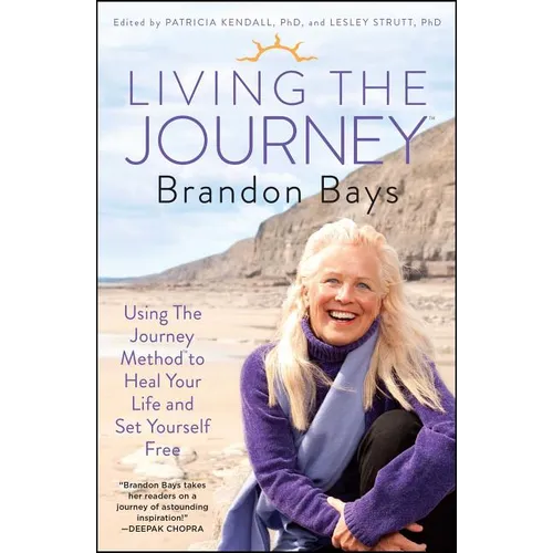 Living the Journey: Using the Journey Method to Heal Your Life and Set Yourself Free - Paperback