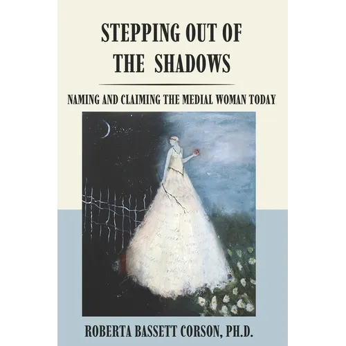 Stepping Out of the Shadows: Naming and Claiming the Medial Woman Today - Paperback